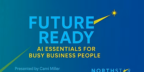 Future Ready: AI Essentials for Busy Business People