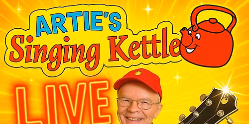 Artie's Singing Kettle LIVE Share this show Dates 24 May 2026