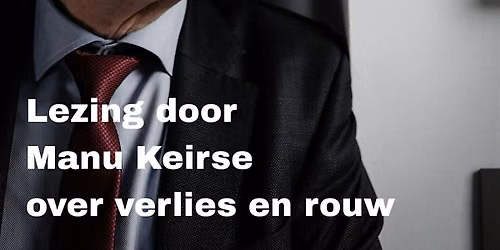Lezing door Manu Keirse over verlies en rouw