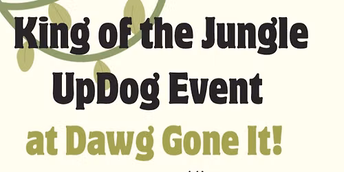 DGI\u2019s King of the Jungle UpDog Event (Triple Crown)