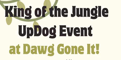 DGI\u2019s King of the Jungle UpDog Event (Triple Crown)