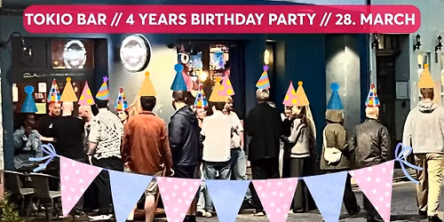 TOKIO BAR - WE ARE NOW 4 YEARS OLD