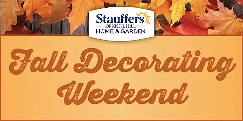 Stauffers Home and Garden York - Fall Decorating Weekend