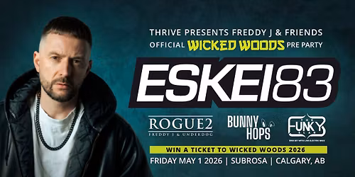 Thrive Presents Freddy J & Friends feat. Eskei83 - A Wicked Woods Pre Party