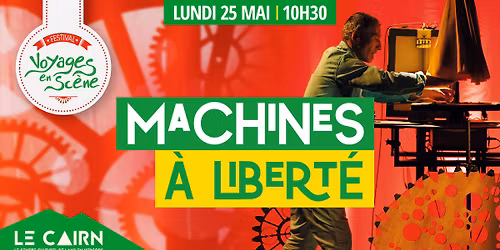 Machines \u00e0 libert\u00e9 - Cie l'Arbre Canapas