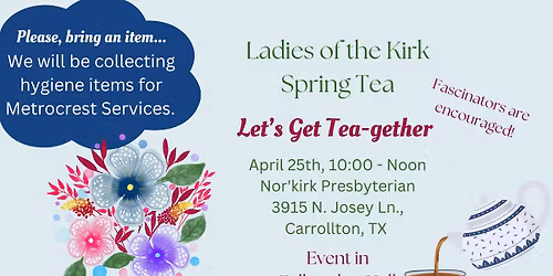 Let's Get Tea-gether -- Ladies of the Kirk Spring Tea