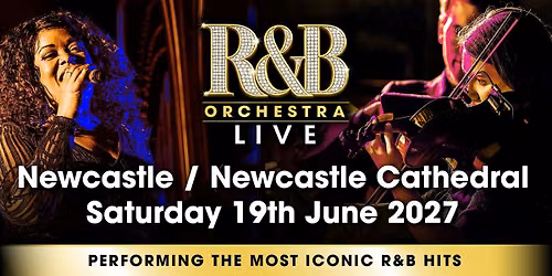 R&B Orchestra Live - Newcastle - June 2027