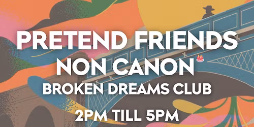 YA#6: Pretend Friends, Non Canon & Broken Dreams Club at Exchange Bristol