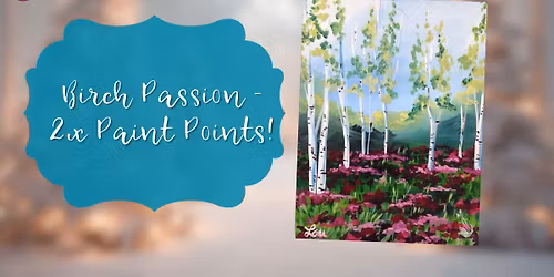 Birch Passion - 2x Paint Points!