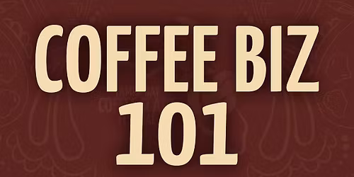Coffee Biz 101 Seminar