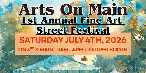 Arts On Main 1st Annual Fine Art Street Festival