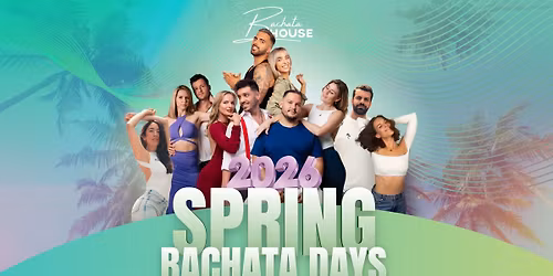 \ud83c\udf34 Spring Bachata Days by Bachata House 