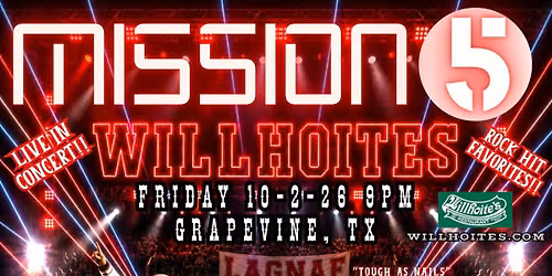 MISSION 5 - LIVE- 10-2-26 9PM - WILLHOITES - GRAPEVINE - ROCK IN ROCKTOBER!!