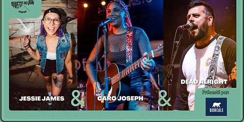 Soir\u00e9e spectacle Jessie James, Caro Joseph et Dead Alright