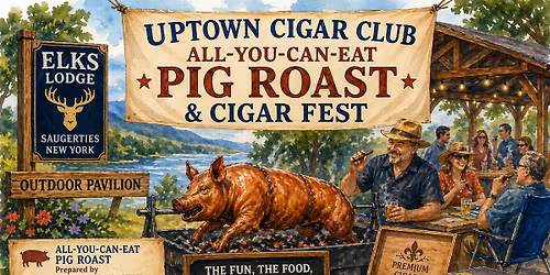 "All You Can Eat" Pig Roast, Cigar Fest & Family Picnic