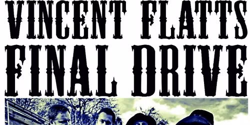 Vincent Flatts Final Drive - Live @ Billy's