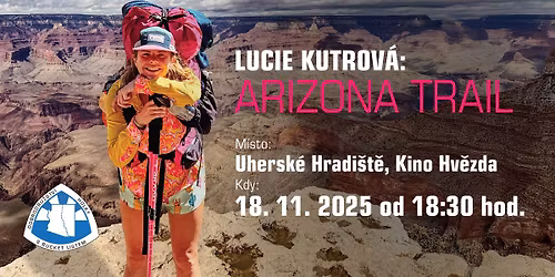 Lucie Kutrov\u00e1: Arizona Trail \/ Uhersk\u00e9 Hradi\u0161t\u011b