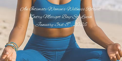 Exhale Women's Wellness Retreat-St. Lucia