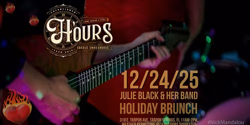 H\u2019ours Holiday Brunch \u2728Julie Black & Her Band