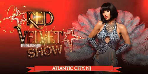 Red Velvet Burlesque Show Atlantic City's #1 Variety & Cabaret Show in AC