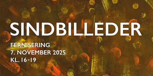 'SINDBILLEDER' - invitation til fernisering