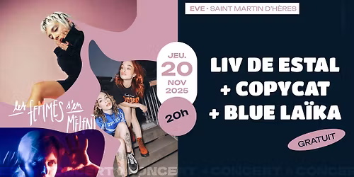 CONCERT | Les femmes s'en M\u00ealent | LIV DE ESTAL + COPYCAT + BLUE LA\u00cfKA \u00e0 EVE