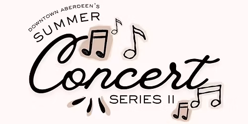 Downtown Aberdeen's Summer Concert Series II 