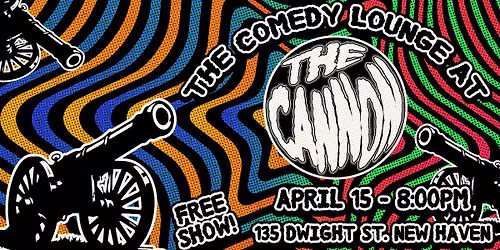 Free Wednesday Comedy at The Cannon with The Comedy Lounge in New Haven
