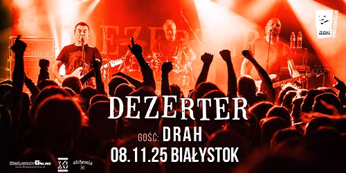 DEZERTER  i DRAH w Bia\u0142ymstoku!