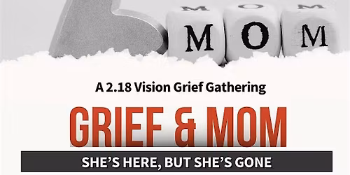 Grief & Mom: She\u2019s Here, But She\u2019s Gone