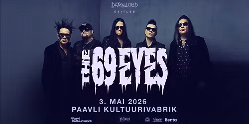 The 69 Eyes (FI) \u2022 03.05.26 \u2022 Paavli Kultuurivabrik