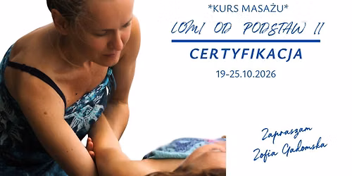 LOMI OD PODSTAW II - CERTYFIKACJA praktyka masa\u017cu hawajskiego Lomi Lomi Nui.
