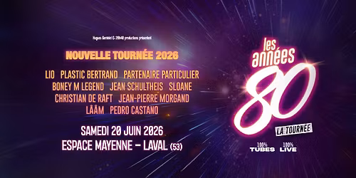 Les Ann\u00e9es 80 \u2022 Laval \/ Espace Mayenne \u2022 20.06.26