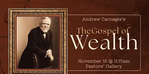 Andrew Carnegie\u2019s The Gospel of Wealth