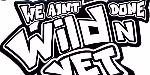 We Aint Done Wild n Out Tour at Arlington Drafthouse