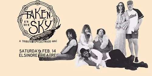 An evening with Taken By The Sky [Fleetwood Mac tribute] at Elsinore Theatre