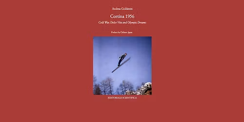 Cortina 1956 - Cold War, Dolce Vita and Olympic Dreams