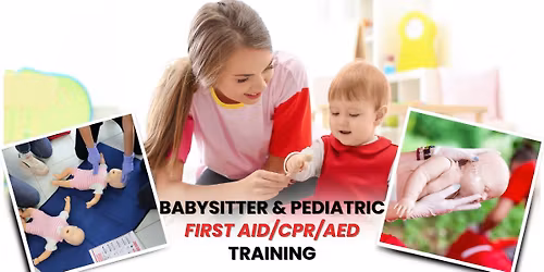 Babysitter and Pediatric First Aid\/CPR\/AED
