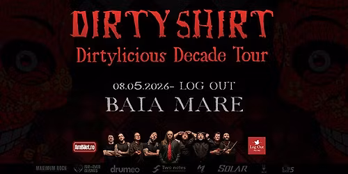 Dirty Shirt \u2013 Dirtylicious Decade Tour @Baia-Mare