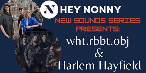 wht.rbbt.obj & Harlem Hayfield at Hey Nonny!