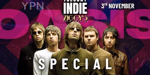 TUESDAY INDIE Ziggy's OASIS SPECIAL - 3rd November