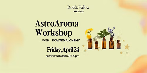AstroAroma Workshop with Exalted Alchemy