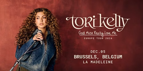 Tori Kelly - GMRLM Europe Tour - 5 December - La Madeleine, Brussels