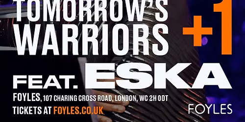 Tomorrow's Warriors + 1 featuring ESKA