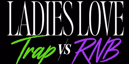 Ladies Love Trap vs RnB