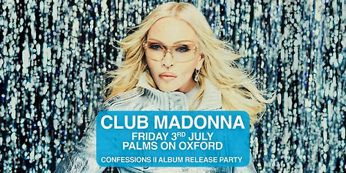 CLUB MADONNA - Confessions II Album Launch Party