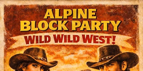 Whiskey Kiss @ Alpine Block Party - Wild Wild West! (Ticketed)