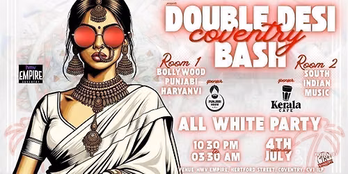 \ud83e\udd0d\u2728 DOUBLE DESI BASH \u2013 COVENTRY \u2728\ud83e\udd0d