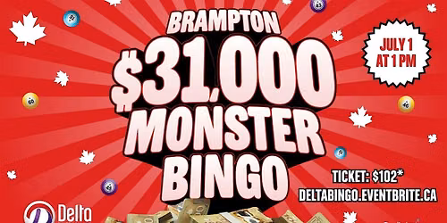 Delta Brampton: Canada Day $31,000 Monster Bingo
