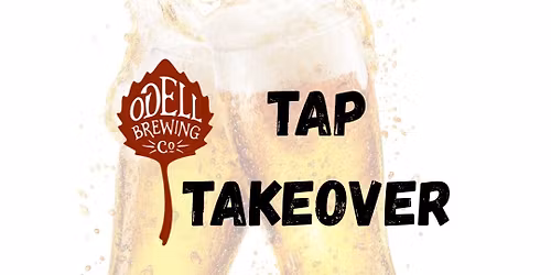 \ud83c\udf7a Odell Brewing Co TAP TAKEOVER! \ud83c\udf7a